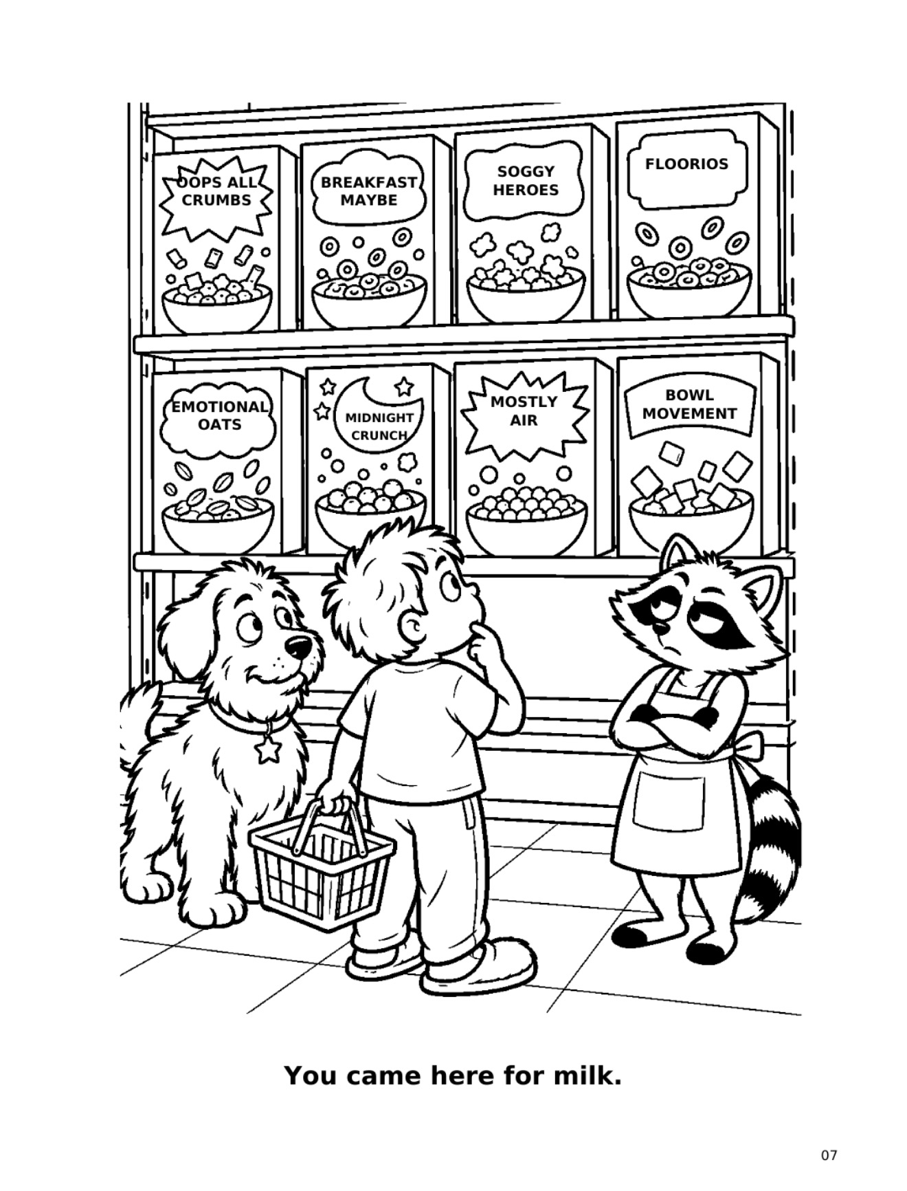 You came here for milk. A cereal aisle with Emotional Oats, Mostly Air and Bowl Movement boxes, a kid, a dog, and an unimpressed raccoon in an apron.